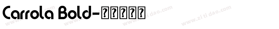 Carrola Bold字体转换